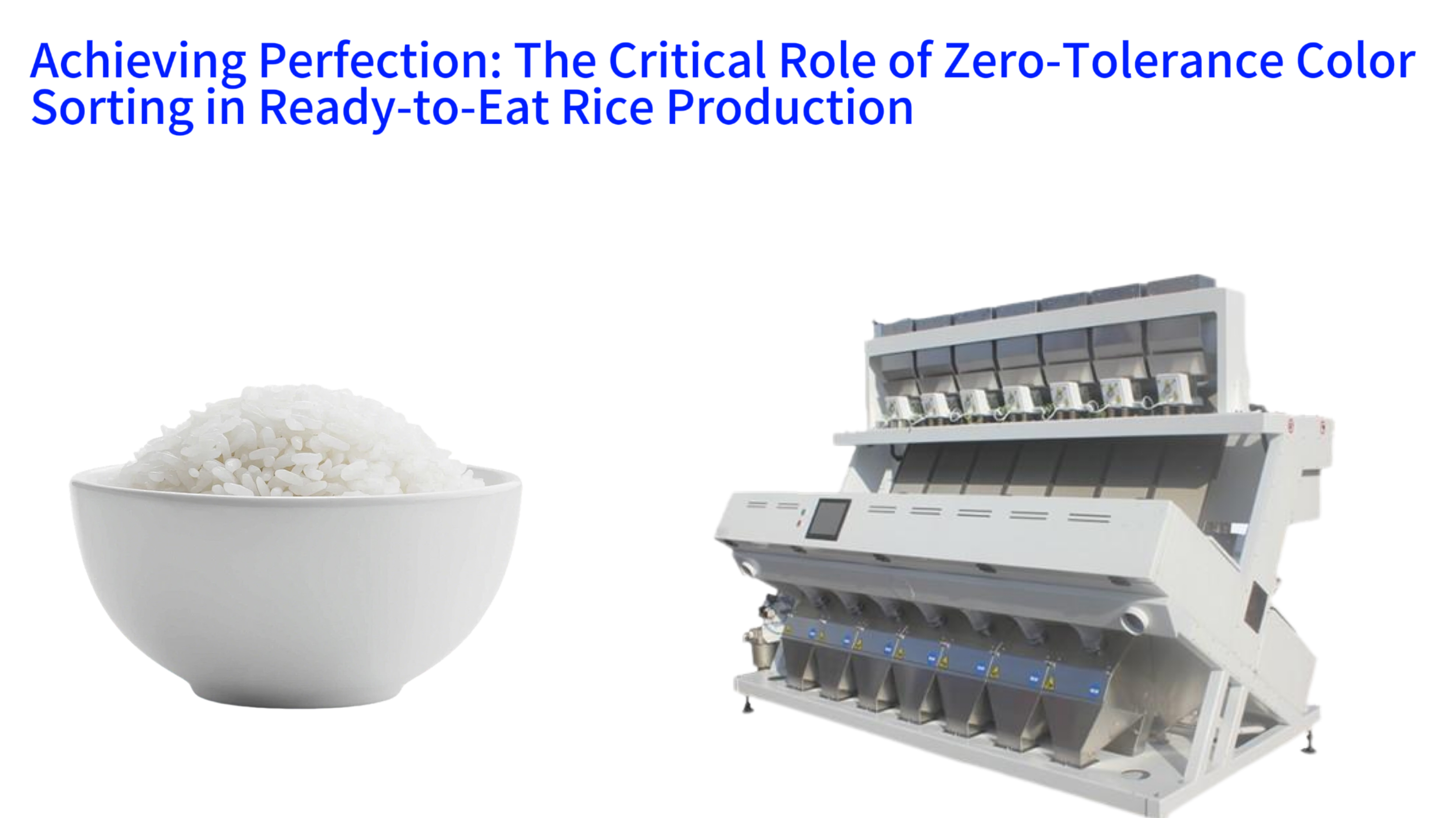 Achieving Perfection: The Critical Role of Zero-Tolerance Color Sorting in Ready-to-Eat Rice Production
