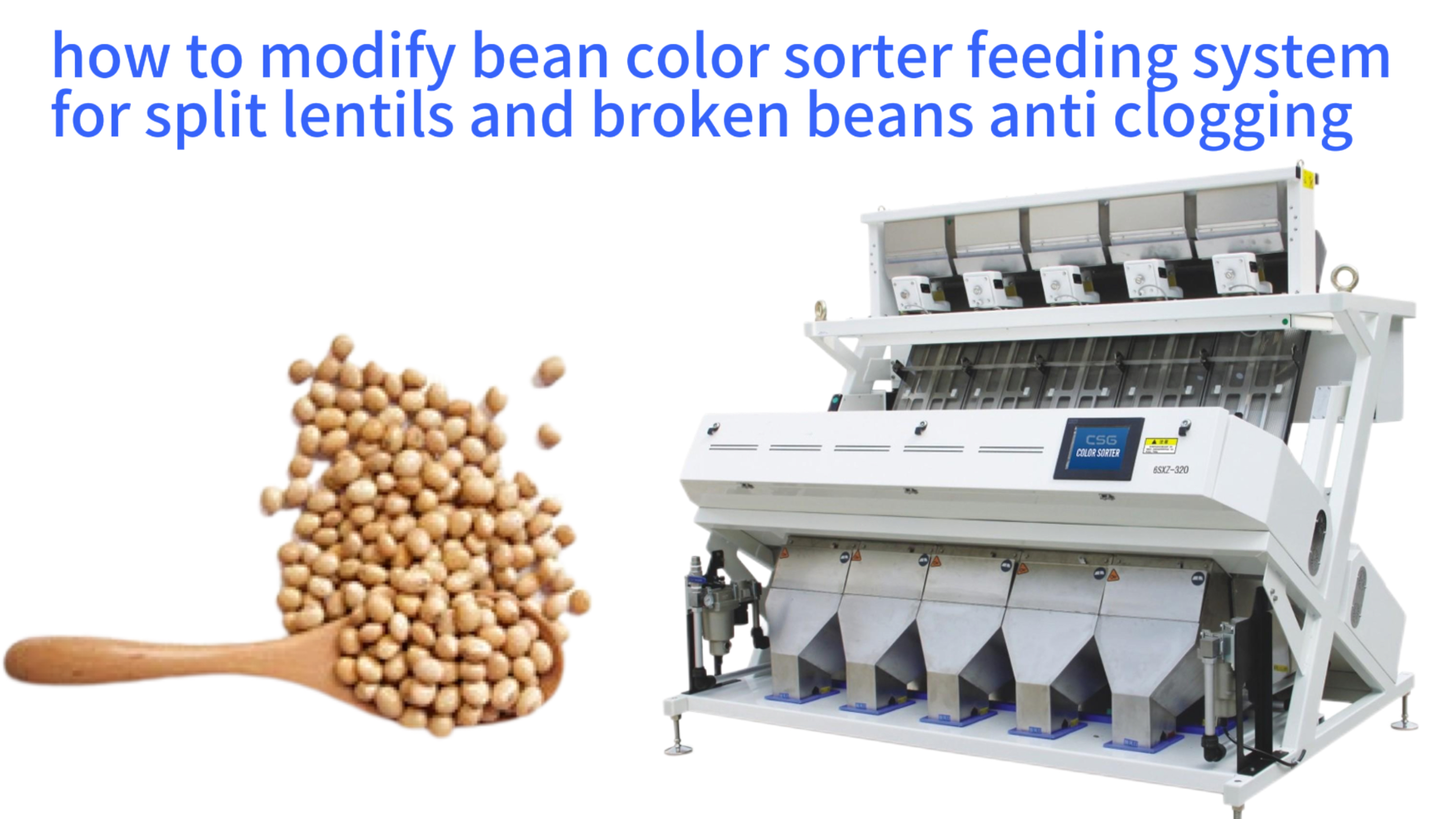 how to modify bean color sorter feeding system for split lentils and broken beans anti clogging